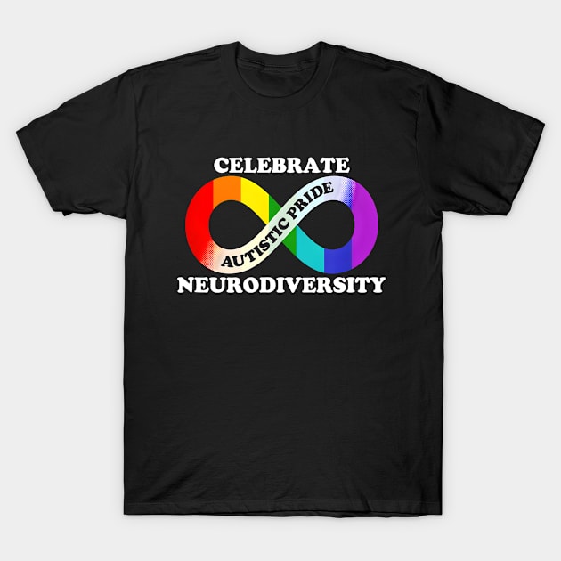 Celebrate Neurodiversity Autism Autistic Pride Day T-Shirt by JazlynShyann